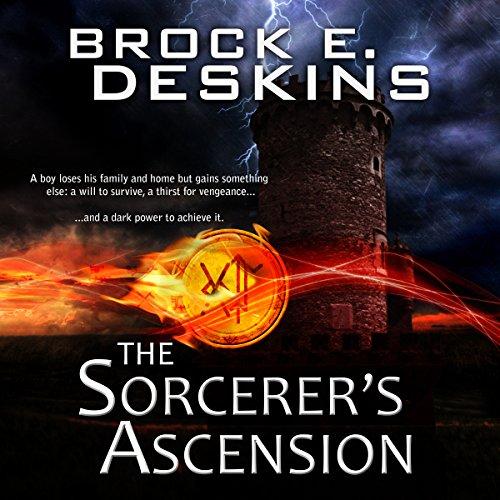 The Sorcerers Ascension: The Sorcerers Path, Book 1 - Brock Deskins