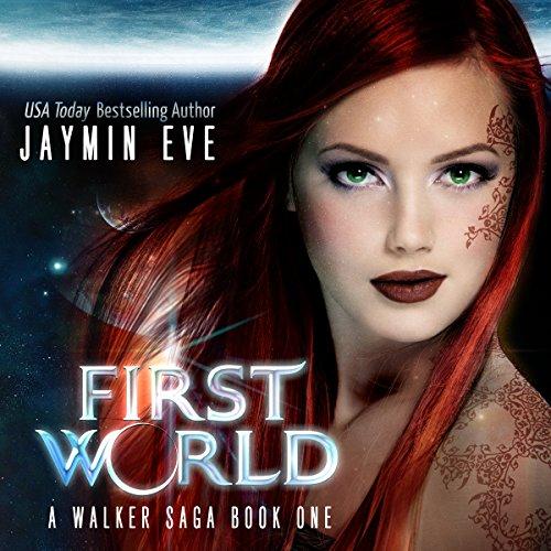 First World: A Walker Saga, Book 1 - Jaymin Eve