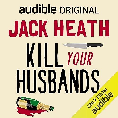 Kill Your Husbands - Jack Heath