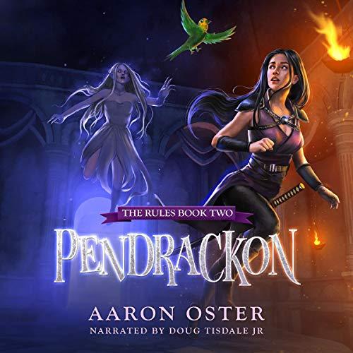 Pendrackon: The Rules, Book 2 - Aaron Oster