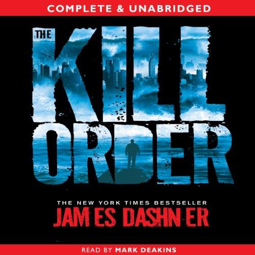 The Maze Runner Book 4: The Kill Order - James Dashner