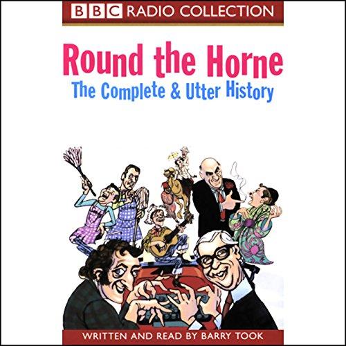 Round The Horne - The Complete And Utter History - Barry Took