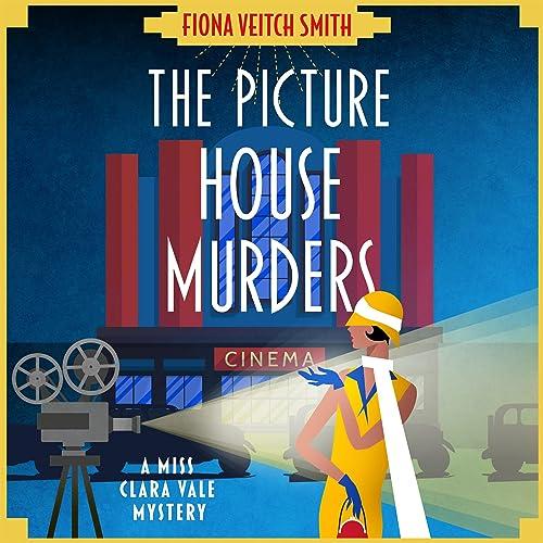 The Picture House Murders - Fiona Veitch Smith