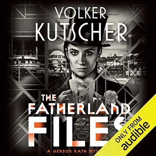 The Fatherland Files - Volker Kutscher
