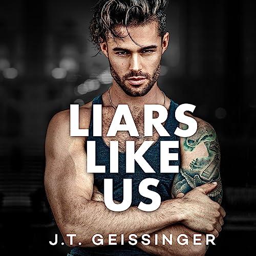 Liars Like Us [Morally Gray Series, Book 1] - J.T. Geissinger