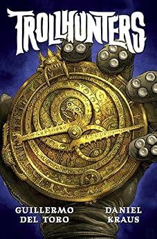 Trollhunters - Guillermo del Toro, Daniel Kraus