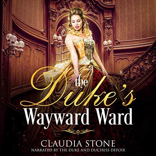 The Dukes Wayward Ward - Claudia Stone