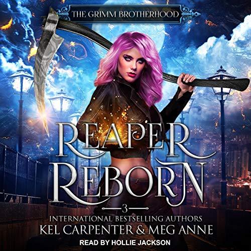 Reaper Reborn (The Grimm Brotherhood #3) - Kel Carpenter, Meg Anne