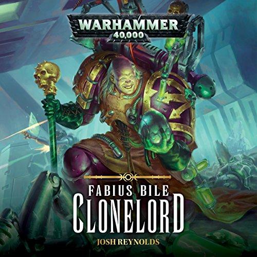 Fabius Bile: Clonelord - Josh Reynolds