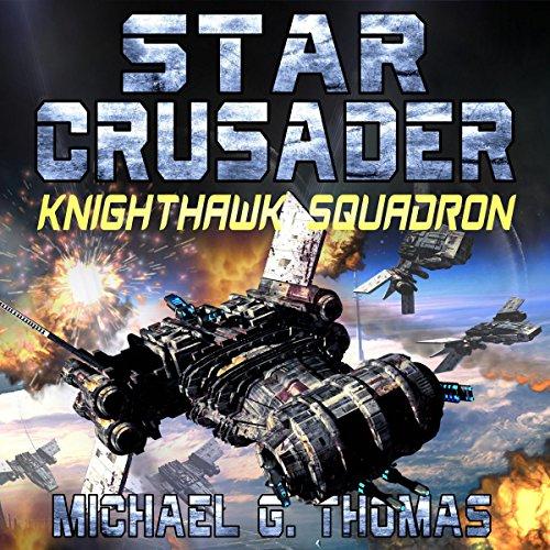 Star Crusader: Knighthawk Squadron - Michael G. Thomas