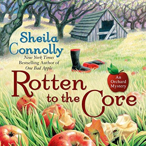 Rotten to the Core: An Orchard Mystery - Sheila Connolly