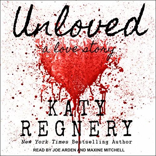 Unloved, a love story - Katy Regnery