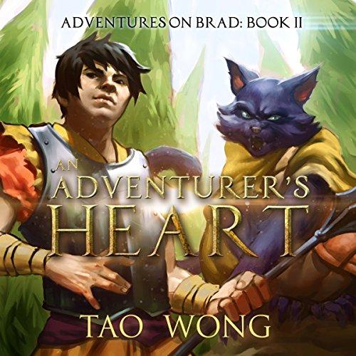 An Adventurers Heart: Adventures on Brad, Book 2 - Tao Wong