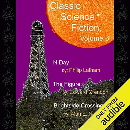 Classic Science Fiction, Volume 3 - Philip Latham, Edward Grendon, Alan E. Nourse