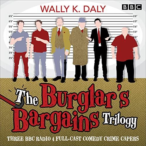 The Burglars Bargains Trilogy BBC - Wally K. Daly