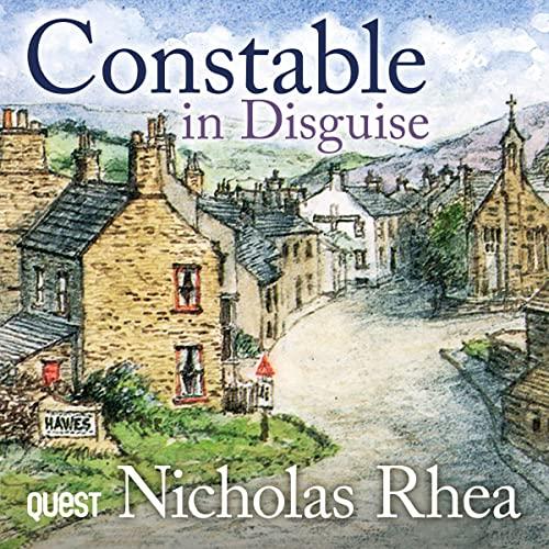 Constable In Disguise - Nicholas Rhea