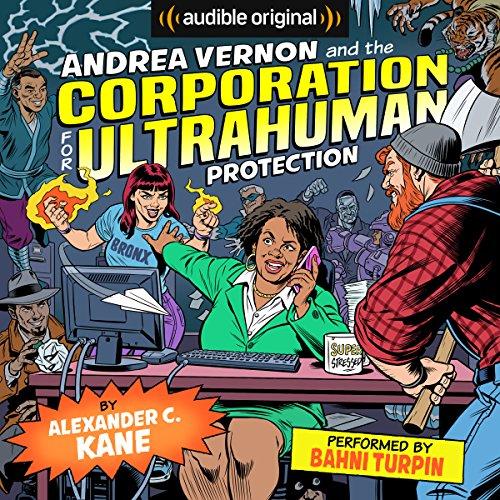 Andrea Vernon and the Corporation for UltraHuman Protection - Alexander C. Kane