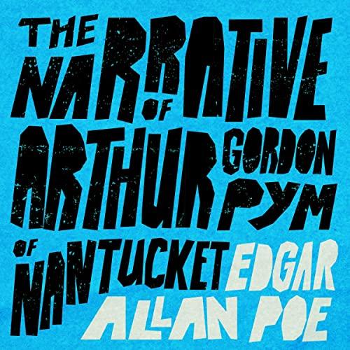 The Narrative of Arthur Gordon Pym of Nantucket - Edgar Allan Poe