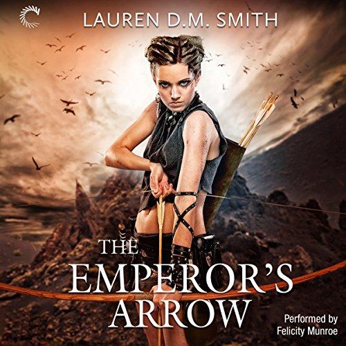 The Emperors Arrow - Lauren D.M. Smith