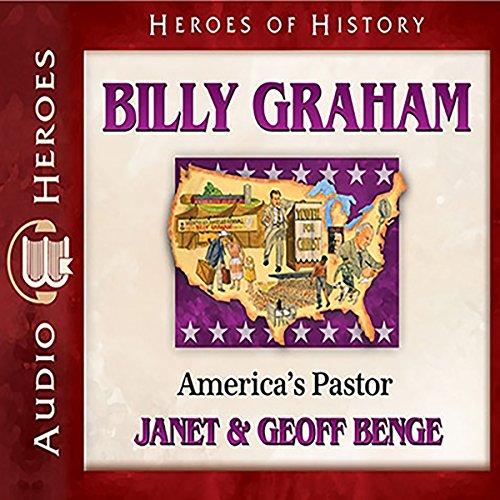 Bill Graham (Heroes of History) - Americas Pastor - Janet Benge, Geoff Benge