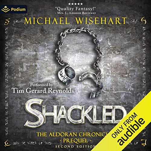 Shackled The Aldoran Chronicles 0.5 - Michael Wisehart