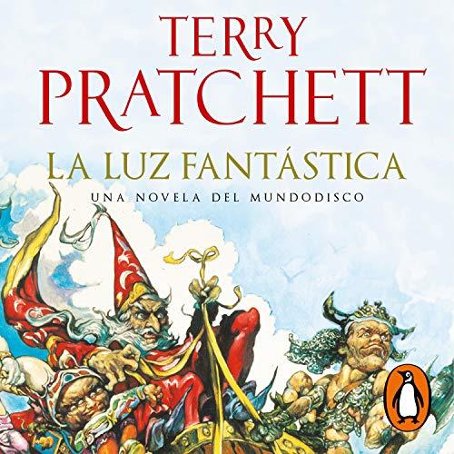 La Luz Fantstica [The Light Fantastic] Mundodisco 2 [Discworld 2] - Terry Pratchett