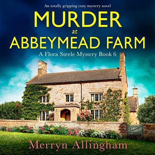 Murder at Abbeymead Farm - Merryn Allingham