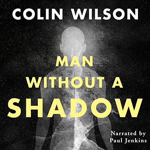 Man Without a Shadow - Colin Wilson, Colin Stanley - introduction