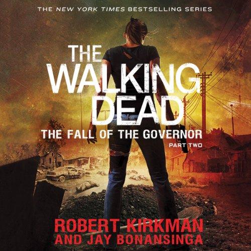 The Fall of the Governor Part Two - Jay Bonansinga, Robert Kirkman
