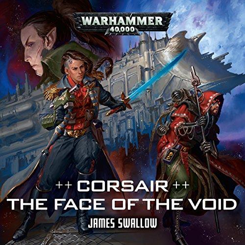 Corsair: The Face of the Void - Warhammer 40,000 - James Swallow