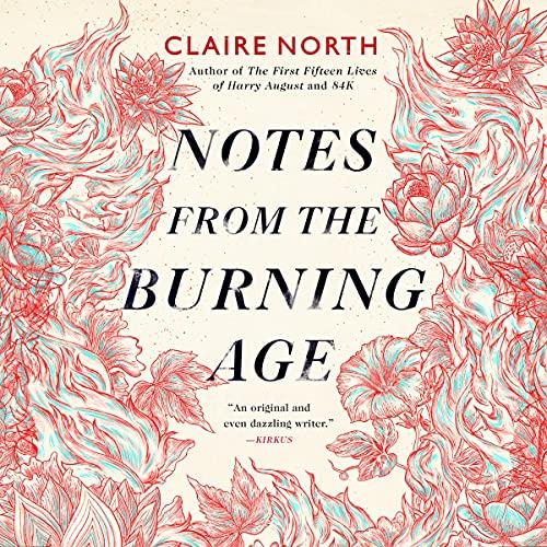Notes from the Burning Age - Claire North