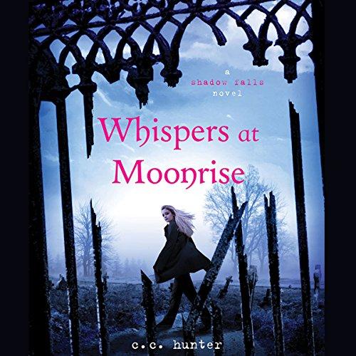 Whispers at Moonrise [Shadow Falls 04] - C C Hunter