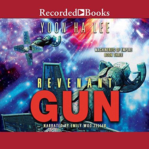 Machineries of Empire #3: Revenant Gun - Yoon Ha Lee