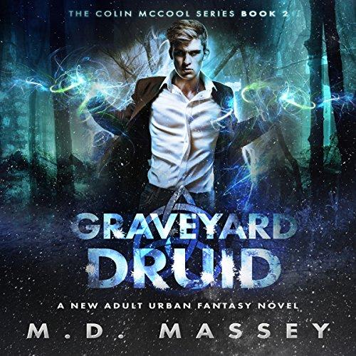 Graveyard Druid [Colin McCool 2] - M.D. Massey