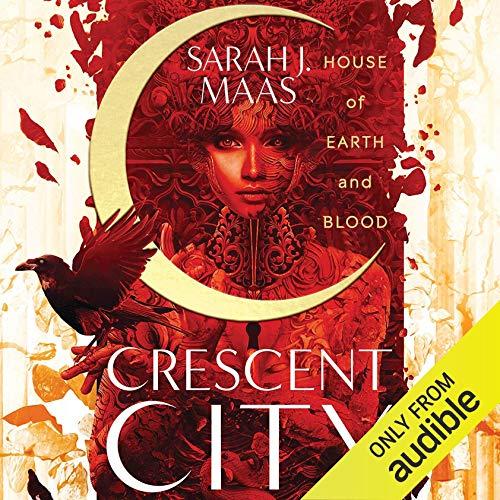 House of Earth and Blood Crescent City, Book 1 - Sarah J. Maas