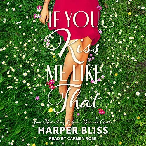If You Kiss Me like That - Harper Bliss