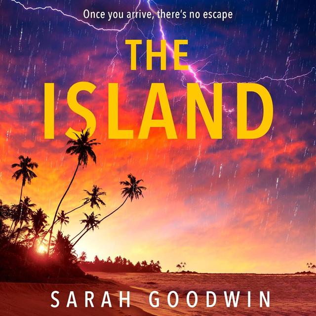The Island: The Thriller Collection, Book 6 - Sarah Goodwin