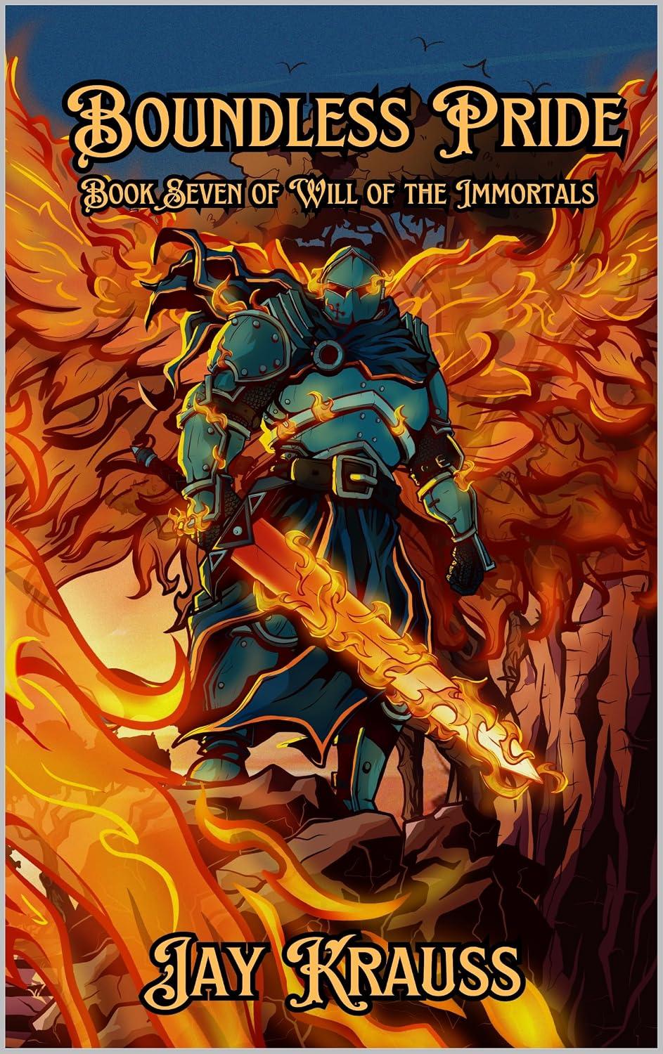 Book 7 Boundless Pride of Will of the Immortals - Jay Krauss