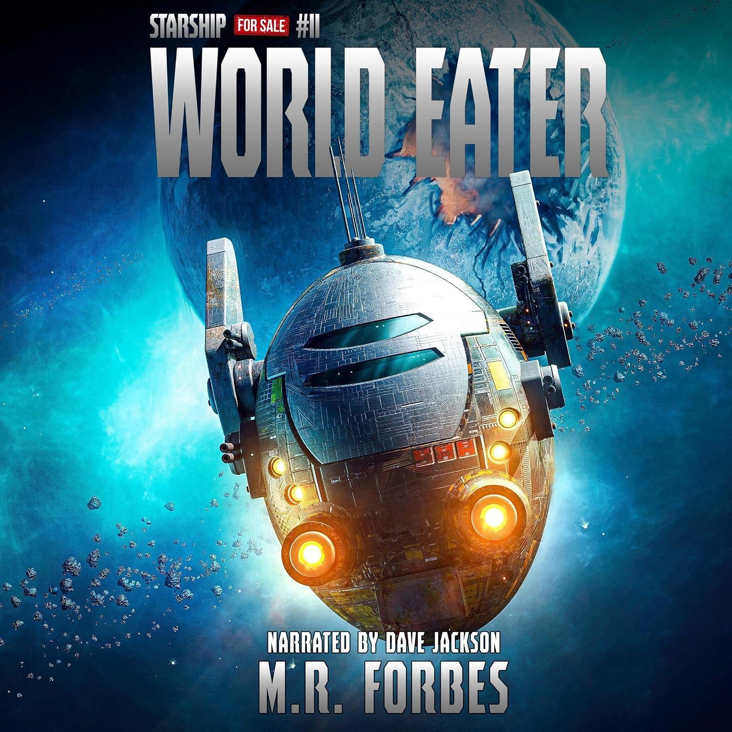 World Eater: Starship for Sale, Book 11 - M.R. Forbes