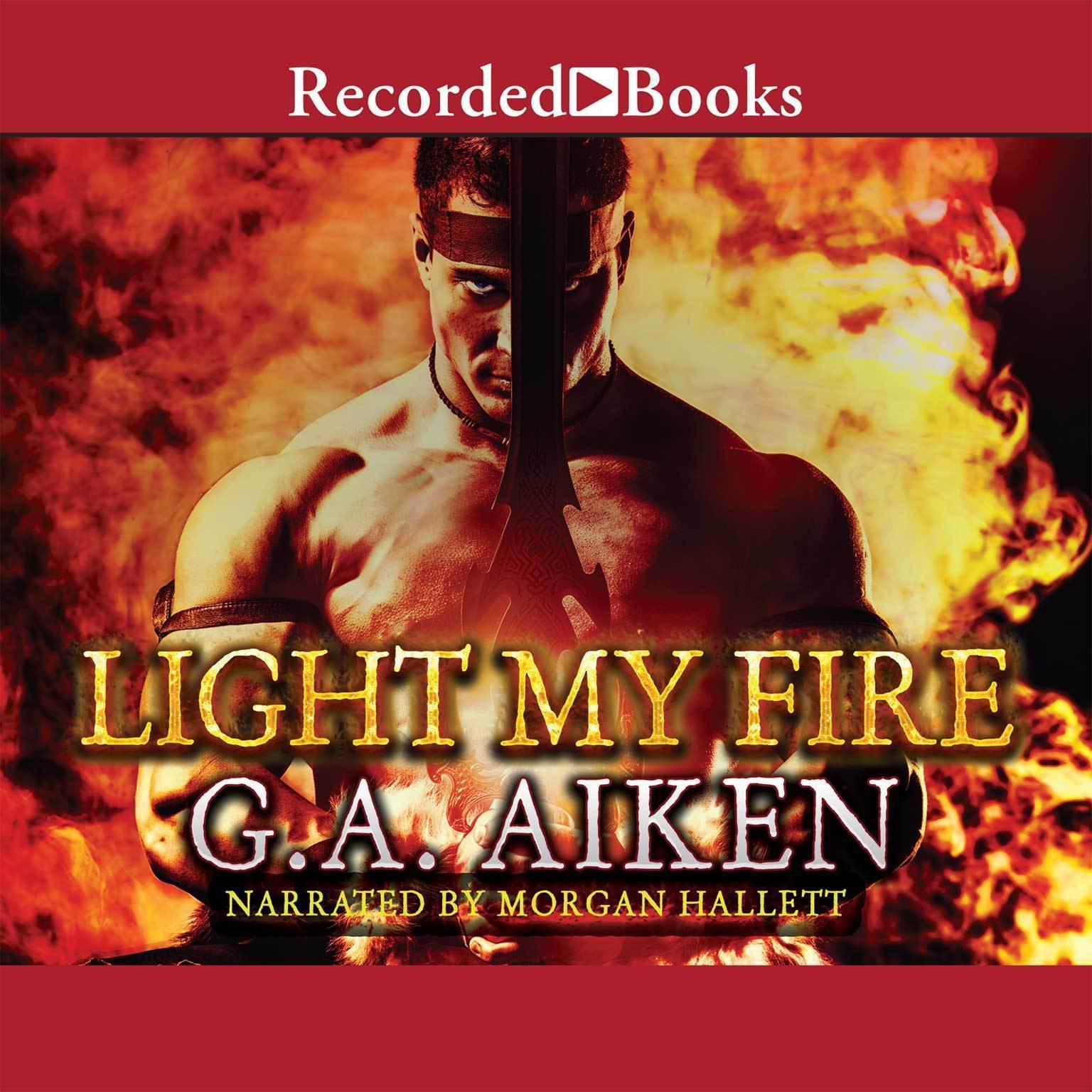 Light My Fire [Dragon Kin 07] - G. A. Aiken