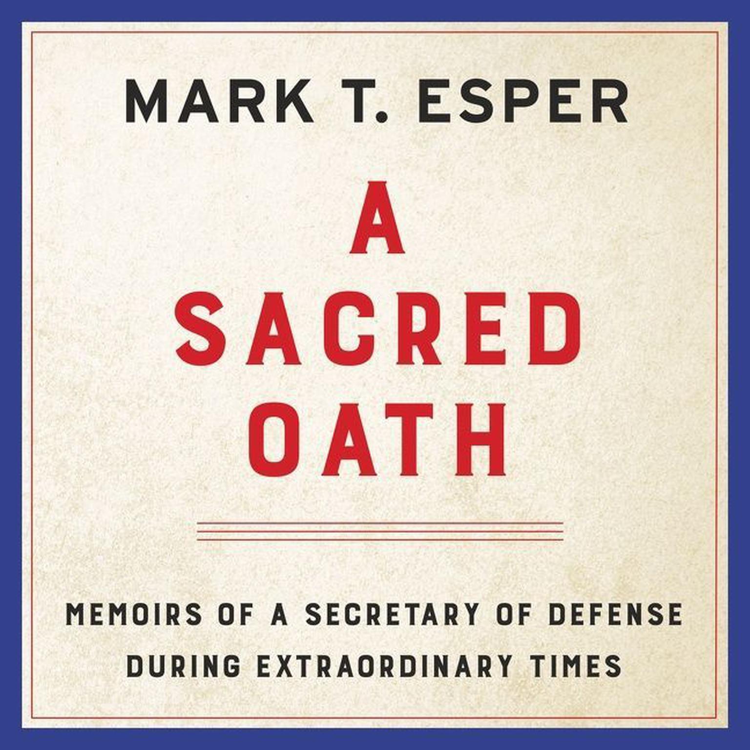 A Sacred Oath [Complete] - Mark T. Esper