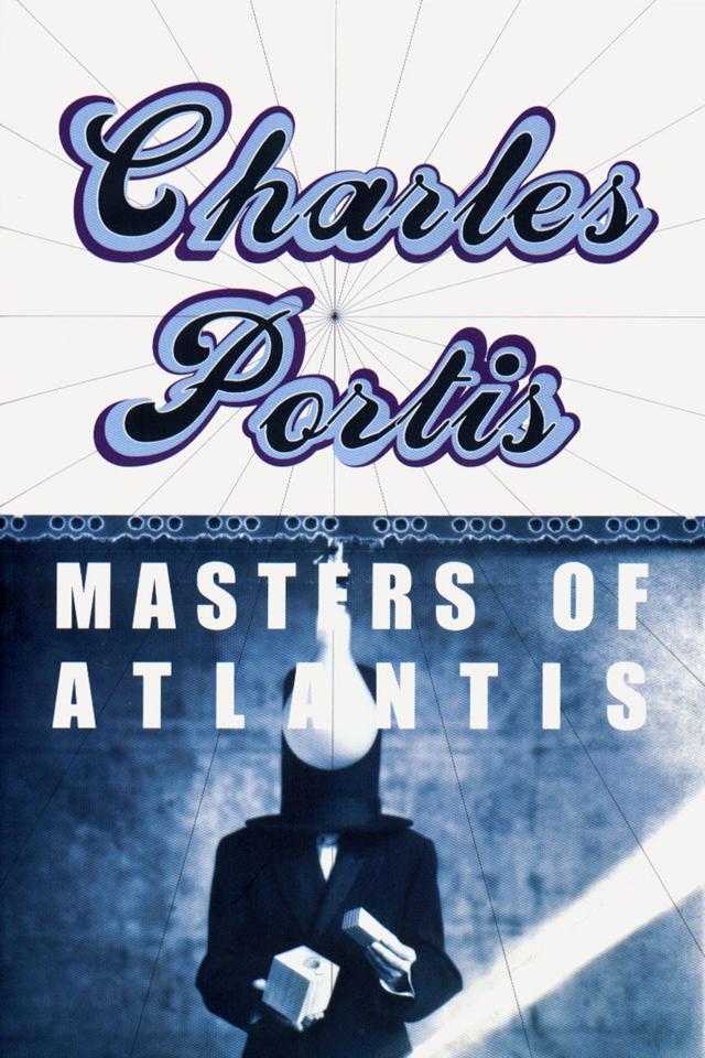 Masters of Atlantis - Charles Portis