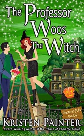 The Professor Woos The Witch (Nocturne Falls #4) - Kristen Painter