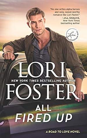 All Fired Up (Road to Love #3) - Lori Foster