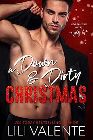 A Down And Dirty Christmas - Lili Valente