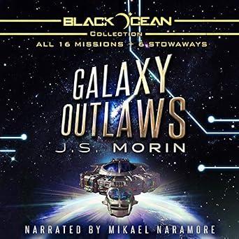 Galaxy Outlaws: The Complete Black Ocean Mobius Missions - J.S. Morin