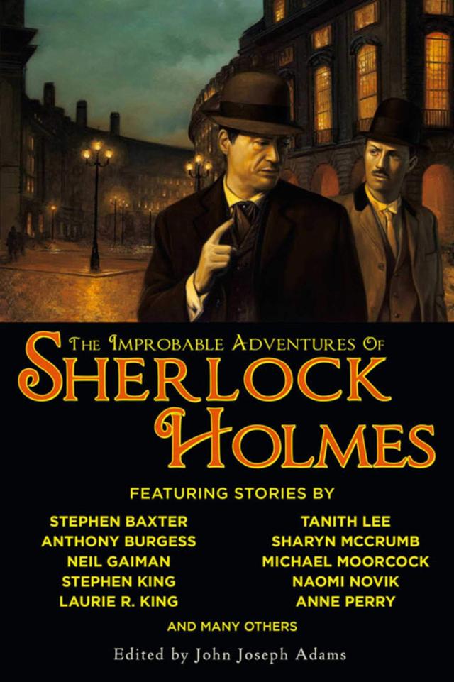 The Improbable Adventures of Sherlock Holmes - ed. John Joseph Adams