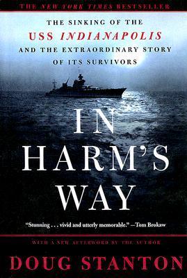In Harms Way: The Sinking Of The Uss Indianapolis - Doug Stanton