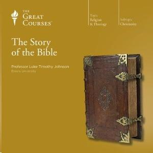 The Great Courses - Story of the Bible - Luke Timothy Johnson, Ph.D.