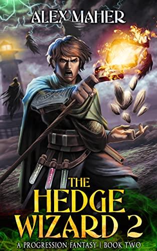 The Hedge Wizard 2: A LitRPG/GameLit Adventure - Alex Maher